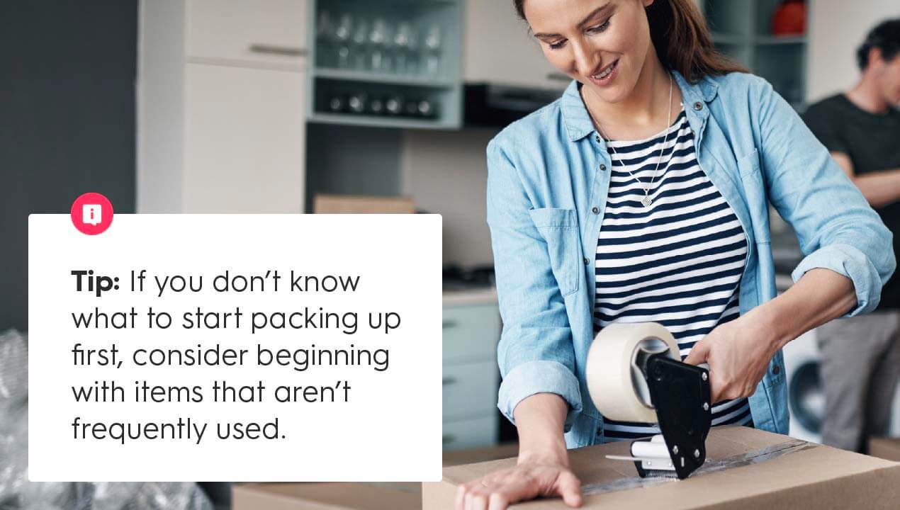 Moving Tip: If you don't know what to start packing up first, consider beginning with items that aren't frequently used